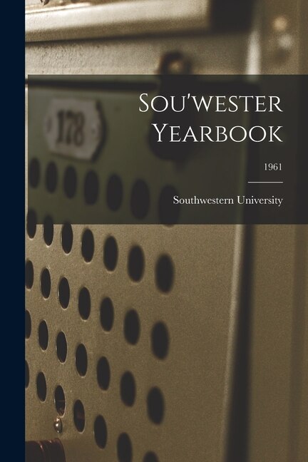 Sou'wester Yearbook; 1961 by Southwestern University, Paperback | Indigo Chapters