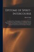 Epitome of Spirit-intercourse [microform] by Alfred Cridge, Paperback | Indigo Chapters