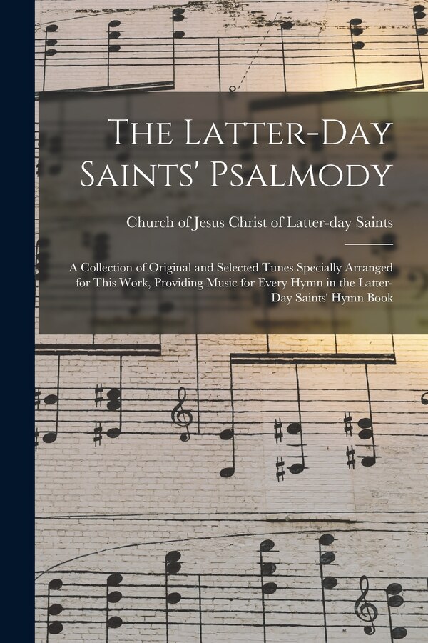 The Latter-day Saints' Psalmody by Church of Jesus Christ of Latter-Day, Paperback | Indigo Chapters