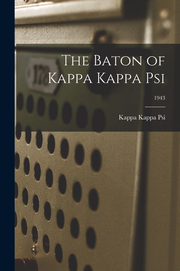 The Baton of Kappa Kappa Psi; 1943, Paperback | Indigo Chapters