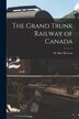 The Grand Trunk Railway of Canada [microform] by M Butt Hewson, Paperback | Indigo Chapters