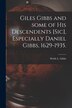 Giles Gibbs and Some of His Descendents [sic] Especially Daniel Gibbs 1629-1935 by Webb L Gibbs, Paperback | Indigo Chapters