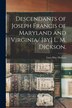 Descendants of Joseph Francis of Maryland and Virginia/ [by] L. M. Dickson by Lura May (Moling) 1881- Dickson, Paperback | Indigo Chapters