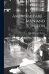 Ambroise Paré -man and Surgeon [microform] by William George 1875-1958 Turner, Paperback | Indigo Chapters