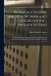 Physical Culture for Men Women and Children (Ling-Swedish System) [electronic Resource] by Arthur Edmund Tanner, Paperback | Indigo Chapters
