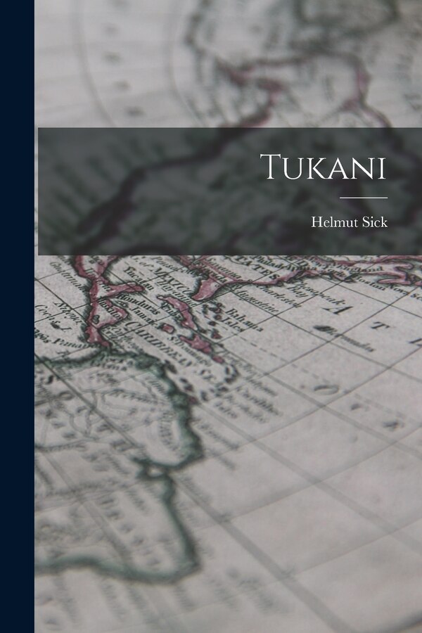 Tukani by Helmut 1910-1991 Sick, Paperback | Indigo Chapters