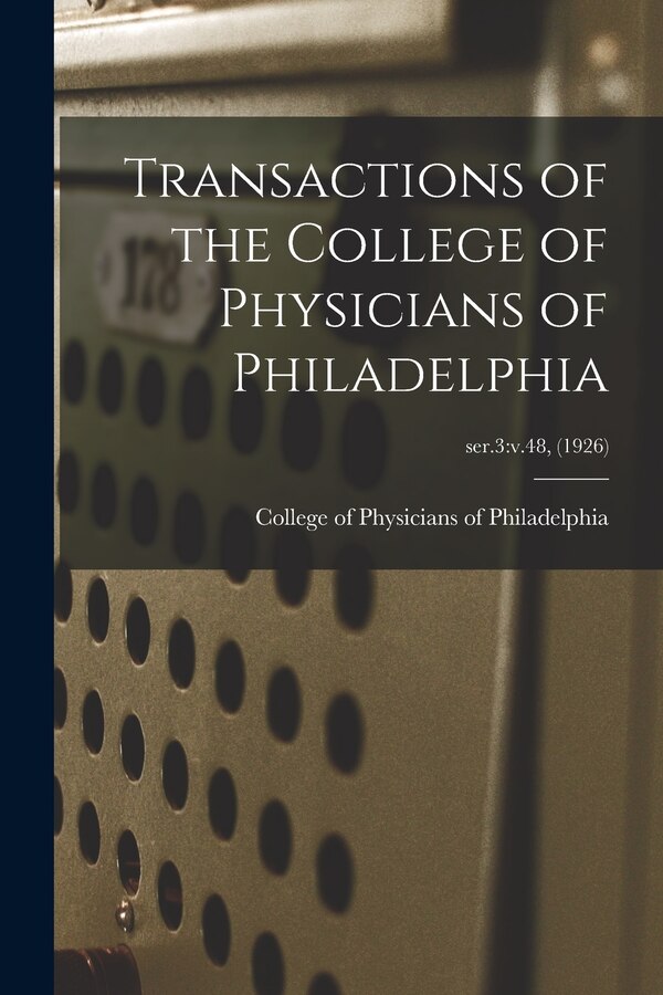Transactions of the College of Physicians of Philadelphia; ser.3, Paperback | Indigo Chapters
