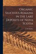 Organic Siliceous Remains in the Lake Deposits of Nova Scotia [microform] by A H (Alexander Howard) 184 MacKay, Paperback | Indigo Chapters
