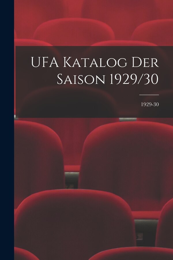 UFA Katalog Der Saison 1929/30; 1929-30 by Anonymous, Paperback | Indigo Chapters