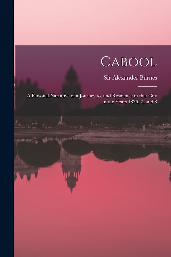 Cabool by Alexander Burnes, Paperback | Indigo Chapters