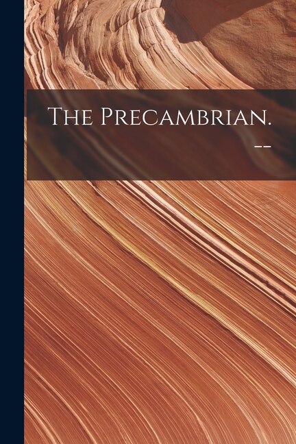 The Precambrian. - by Anonymous, Paperback | Indigo Chapters