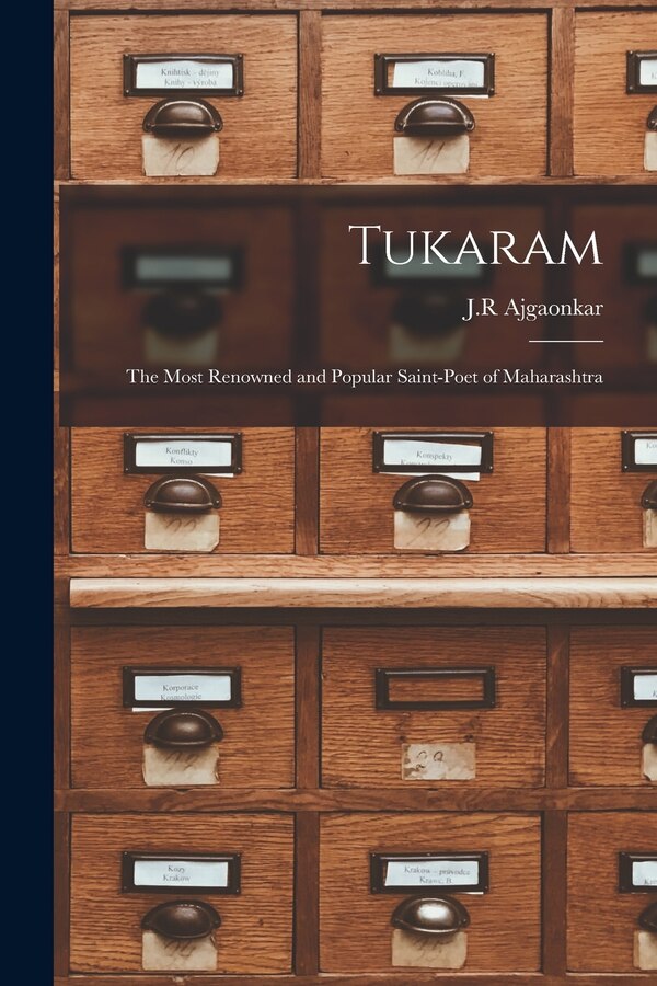 Tukaram; The Most Renowned and Popular Saint-poet of Maharashtra by J R Ajgaonkar, Paperback | Indigo Chapters