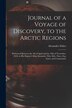 Journal of a Voyage of Discovery to the Arctic Regions [microform] by Alexander D 1838 Fisher, Paperback | Indigo Chapters
