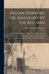 Indian Horrors or Massacres by the Red Men [microform] by Henry Davenport 1836-1909 Northrop, Paperback | Indigo Chapters