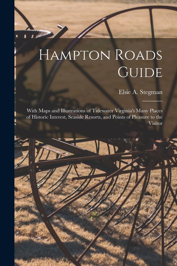 Hampton Roads Guide by Elsie a Stegman, Paperback | Indigo Chapters