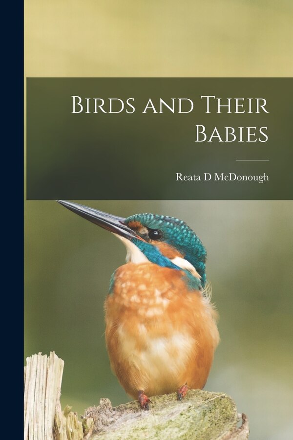 Birds and Their Babies by Reata D McDonough, Paperback | Indigo Chapters