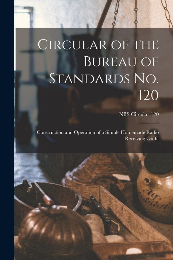 Circular of the Bureau of Standards No. 120 by Anonymous, Paperback | Indigo Chapters