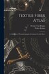 Textile Fiber Atlas; a Collection of Photomicrographs of Common Textile Fibers by Walter Krauss, Paperback | Indigo Chapters