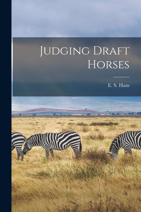 Judging Draft Horses by E S Ham, Paperback | Indigo Chapters