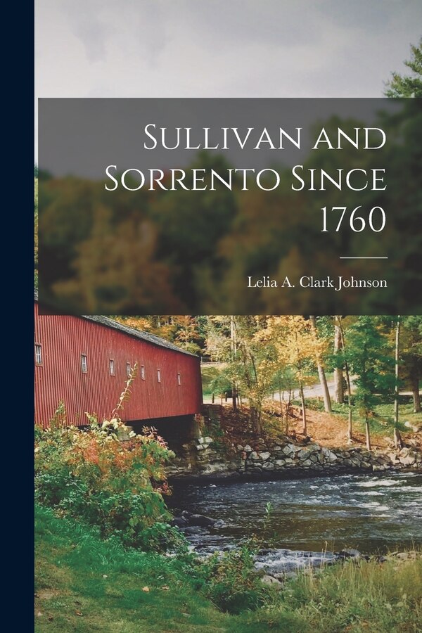 Sullivan and Sorrento Since 1760 by Lelia A Clark Johnson, Paperback | Indigo Chapters