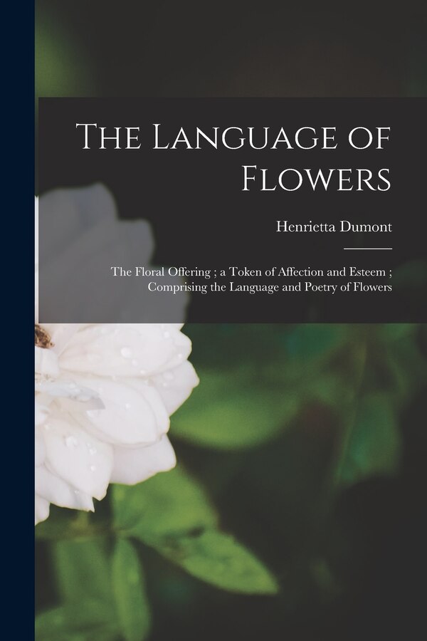 The Language of Flowers by Henrietta Dumont, Paperback | Indigo Chapters