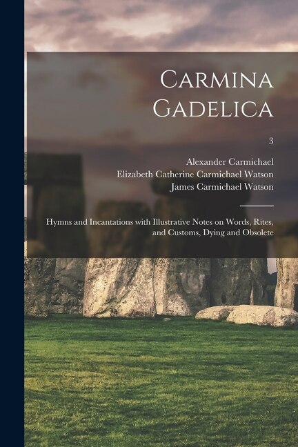 Carmina Gadelica by James Carmichael Watson, Paperback | Indigo Chapters