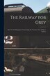 The Railway for Grey [microform] by Anonymous Anonymous, Paperback | Indigo Chapters