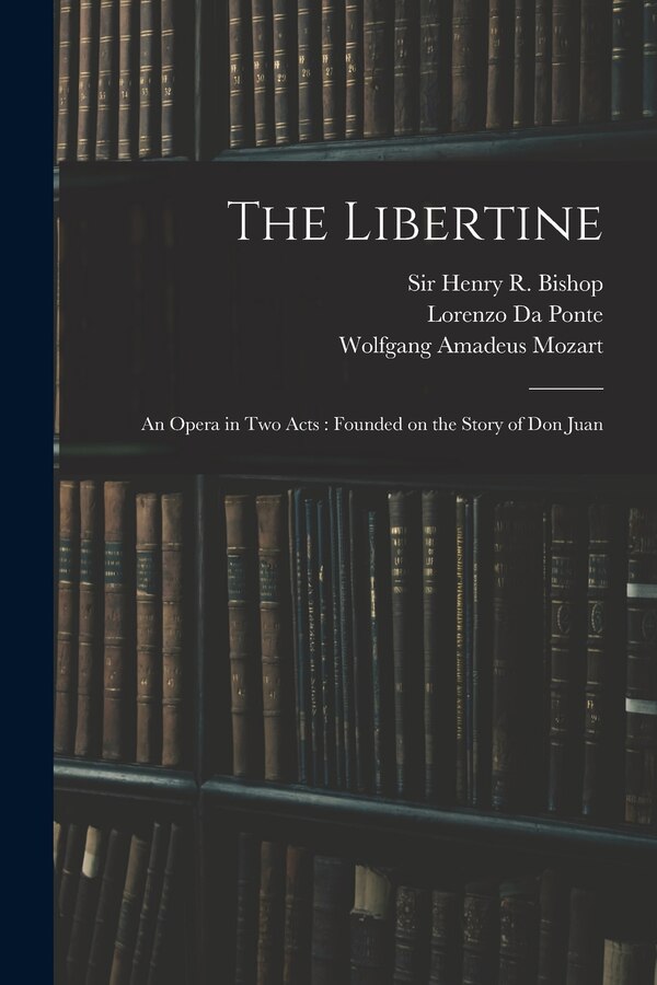 The Libertine by Henry R (Henry Rowley) Bishop, Paperback | Indigo Chapters