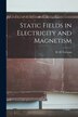 Static Fields in Electricity and Magnetism by D H Trevena, Paperback | Indigo Chapters
