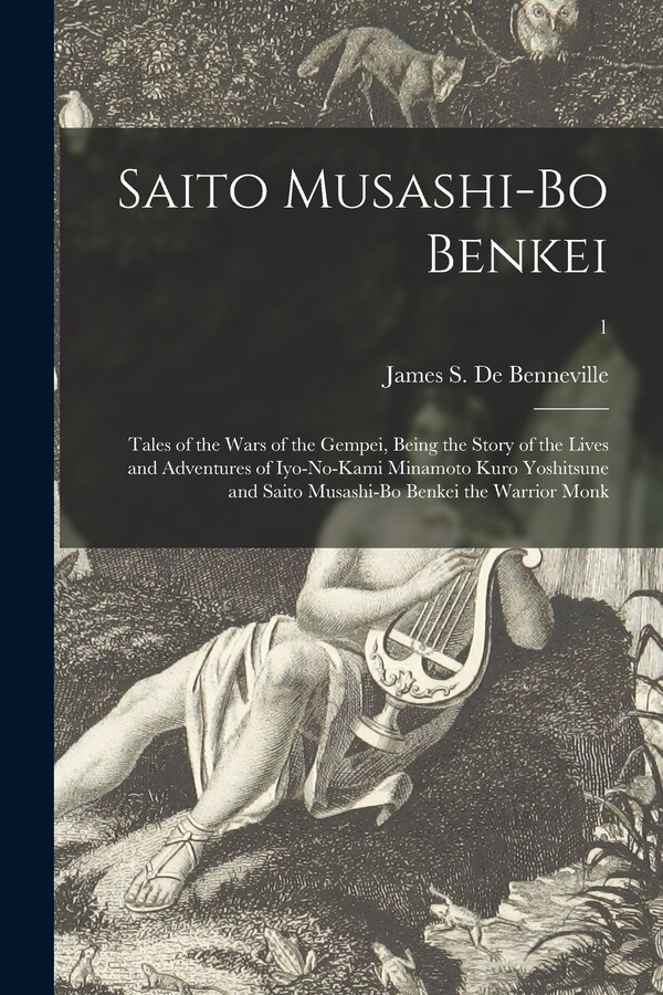 Saito Musashi-bo Benkei by James S (James Seguin) De Benneville, Paperback | Indigo Chapters