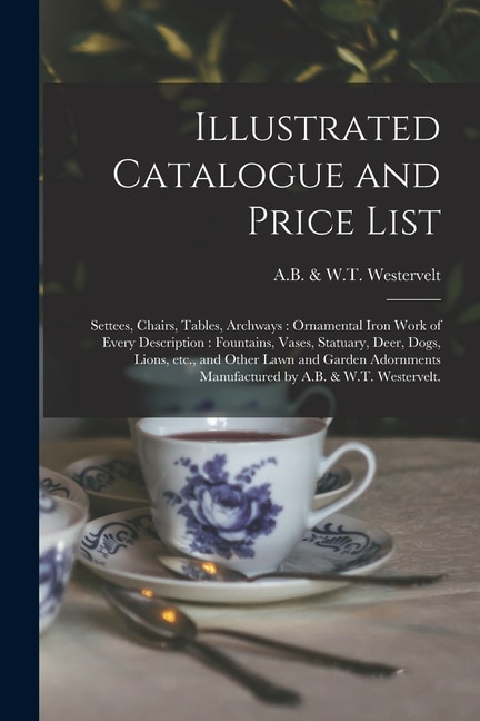 Illustrated Catalogue and Price List by A B & W T Westervelt, Paperback | Indigo Chapters