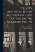 Croce's Aesthetic. [From the Proceedings of the British Academy Vol. 9.] by Bernard 1848-1923 Bosanquet, Paperback | Indigo Chapters