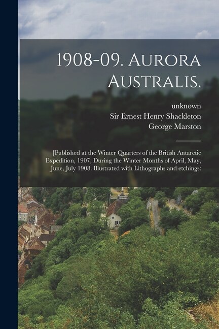 1908-09. Aurora Australis by George Marston, Paperback | Indigo Chapters