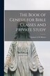 The Book of Genesis for Bible Classes and Private Study [microform] by Samuel A B (Samuel Alfred B Mercer, Paperback | Indigo Chapters