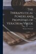 The Therapeutical Powers and Properties of Veratrum Viride [microform] by Wesley C Norwood, Paperback | Indigo Chapters