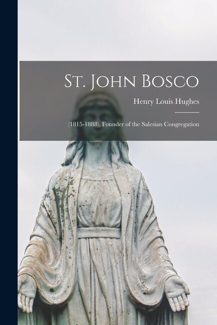 St. John Bosco by Henry Louis Hughes, Paperback | Indigo Chapters