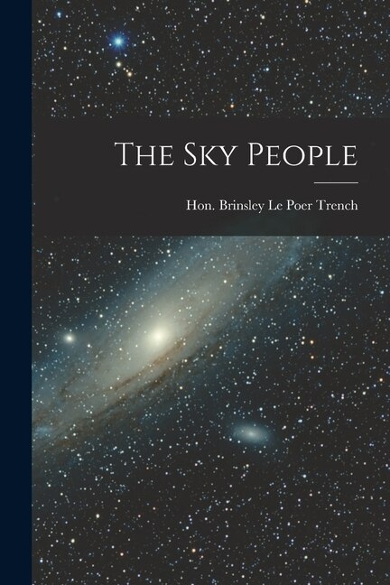 The Sky People by Brinsley 1911- Le Poer Trench, Paperback | Indigo Chapters