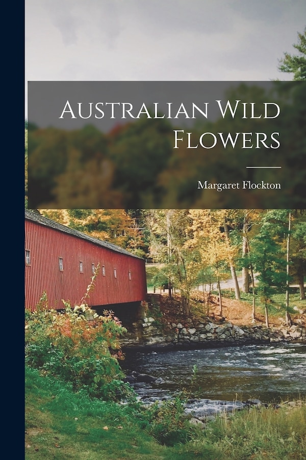 Australian Wild Flowers by Margaret Flockton, Paperback | Indigo Chapters