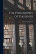 The Philosophy of Gassendi [microform] by George Sidney 1879-1944 Brett, Paperback | Indigo Chapters