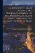 The Definitive Treaty of Peace and Friendship Between His Britannick Majesty the Most Christian King and the King of Spain [microform] by Anonymous