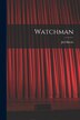 Watchman by Jed Harris, Paperback | Indigo Chapters