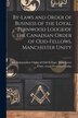 By-laws and Order of Business of the Loyal Fernwood Lodge of the Canadian Order of Odd-Fellows Manchester Unity [microform] | Indigo Chapters