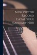 New Victor Record Catalogue (January 1910) by Anonymous Anonymous, Paperback | Indigo Chapters