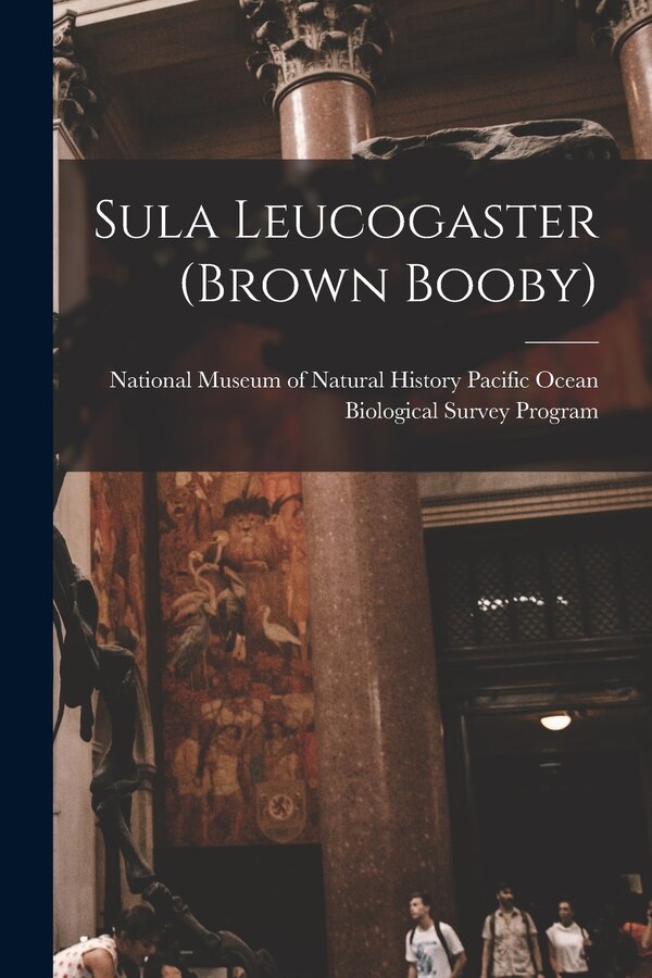 Sula Leucogaster (brown Booby) by National Museum of Natural History (U, Paperback | Indigo Chapters