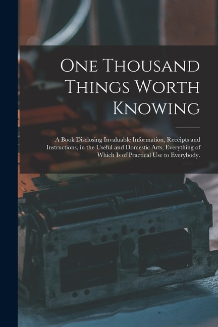 One Thousand Things Worth Knowing by Anonymous Anonymous, Paperback | Indigo Chapters