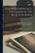 Elizabeth Montagu the Queen of the Blue-stockings by Elizabeth Robinson 1720-1800 Montagu, Paperback | Indigo Chapters