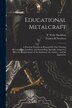 Educational Metalcraft; a Practical Treatise on RepoussÃ(c) Fine Chasing Silversmithing Jewellery and Enamelling. Specially Adapted to