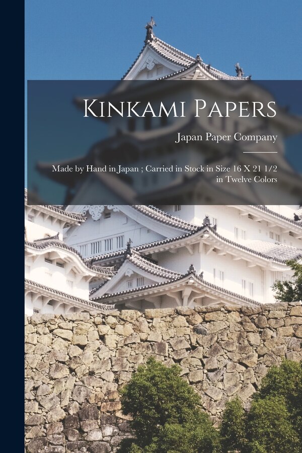 Kinkami Papers by Japan Paper Company, Paperback | Indigo Chapters