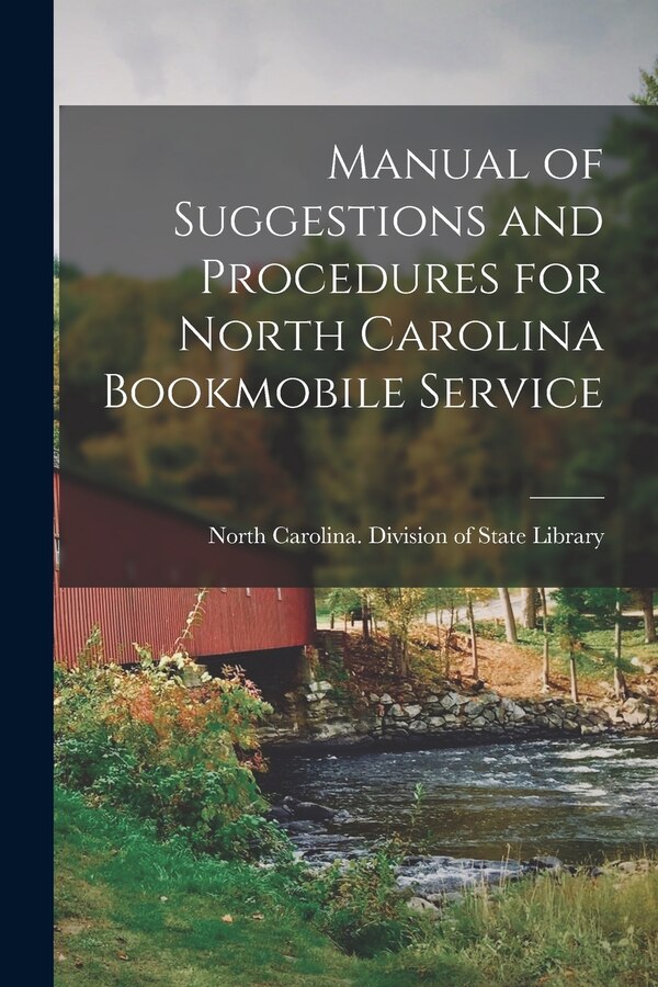 Manual of Suggestions and Procedures for North Carolina Bookmobile Service by North Carolina Division of State Lib, Paperback | Indigo Chapters