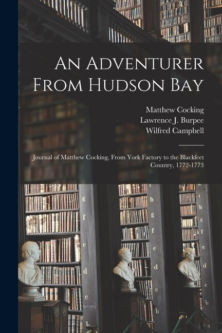 An Adventurer From Hudson Bay by Matthew Cocking, Paperback | Indigo Chapters